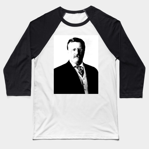 PRESIDENT TEDDY ROOSEVELT Baseball T-Shirt by truthtopower